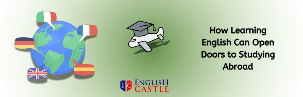 How Learning English Can Open Doors to Studying Abroad