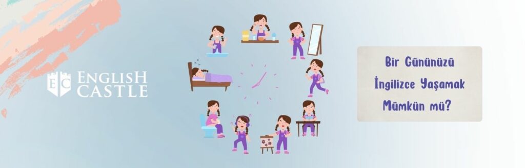 Bir Gününüzü İngilizce Yaşamak Mümkün mü?